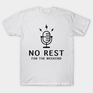 No Rest for the Weekend Logo Black T-Shirt